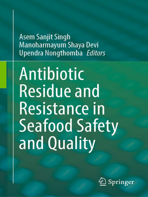 cover image of Antibiotic Residue and Resistance in Seafood Safety and Quality